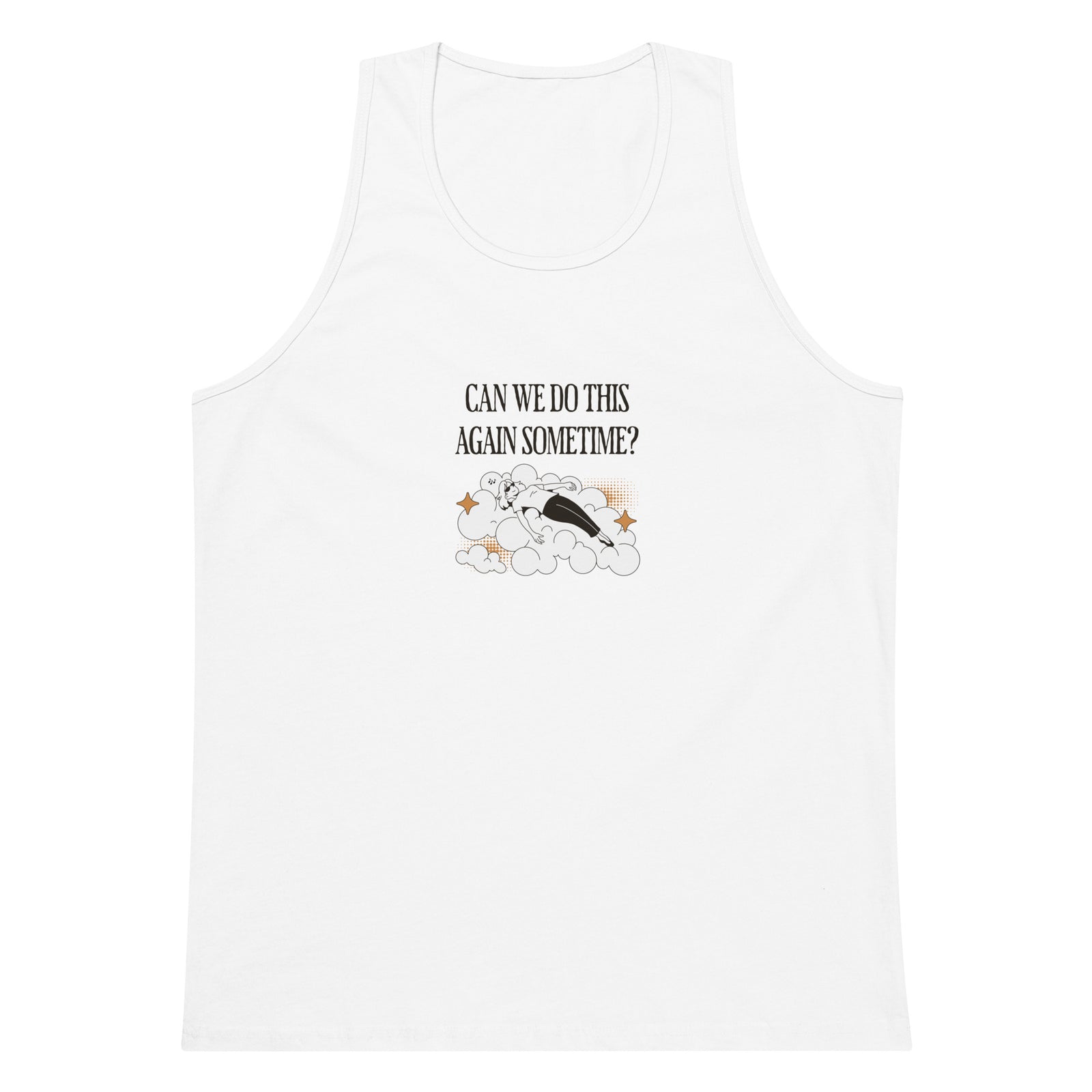 Men’s Premium Tank Top - Can We Do This Again Sometime?