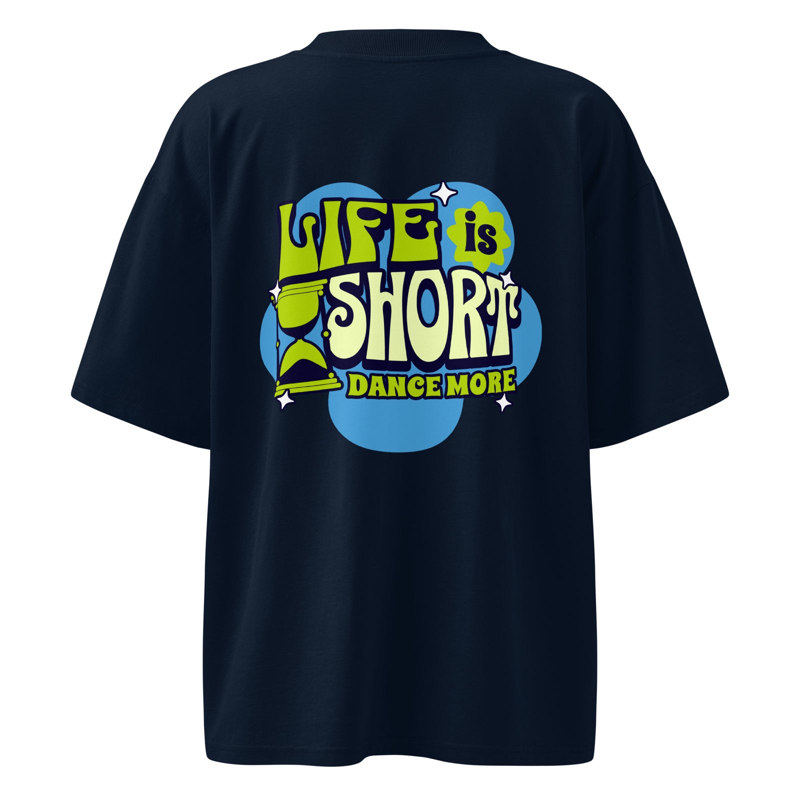 Unisex Organic Oversized T-Shirt - Life Is Short, Dance More