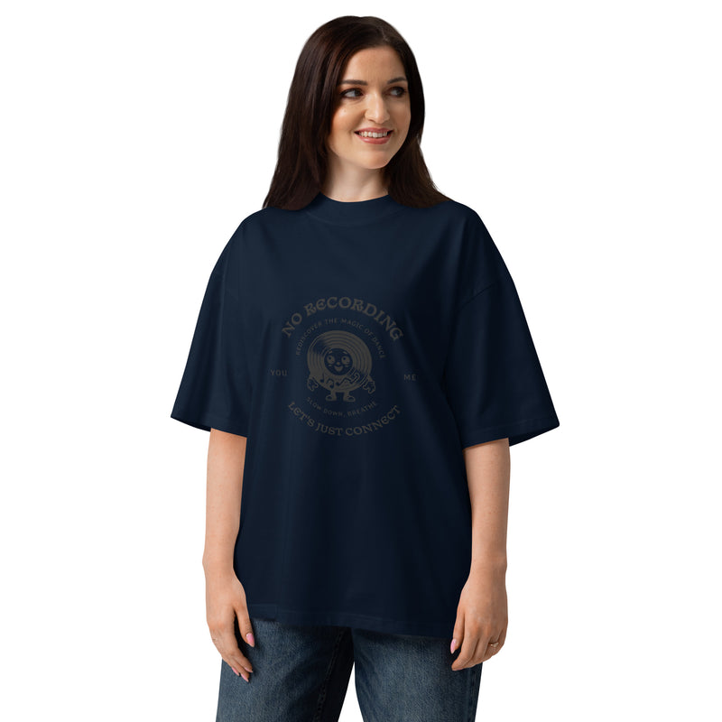Unisex Organic Oversized T-Shirt - No Recording, Let's Just Connect