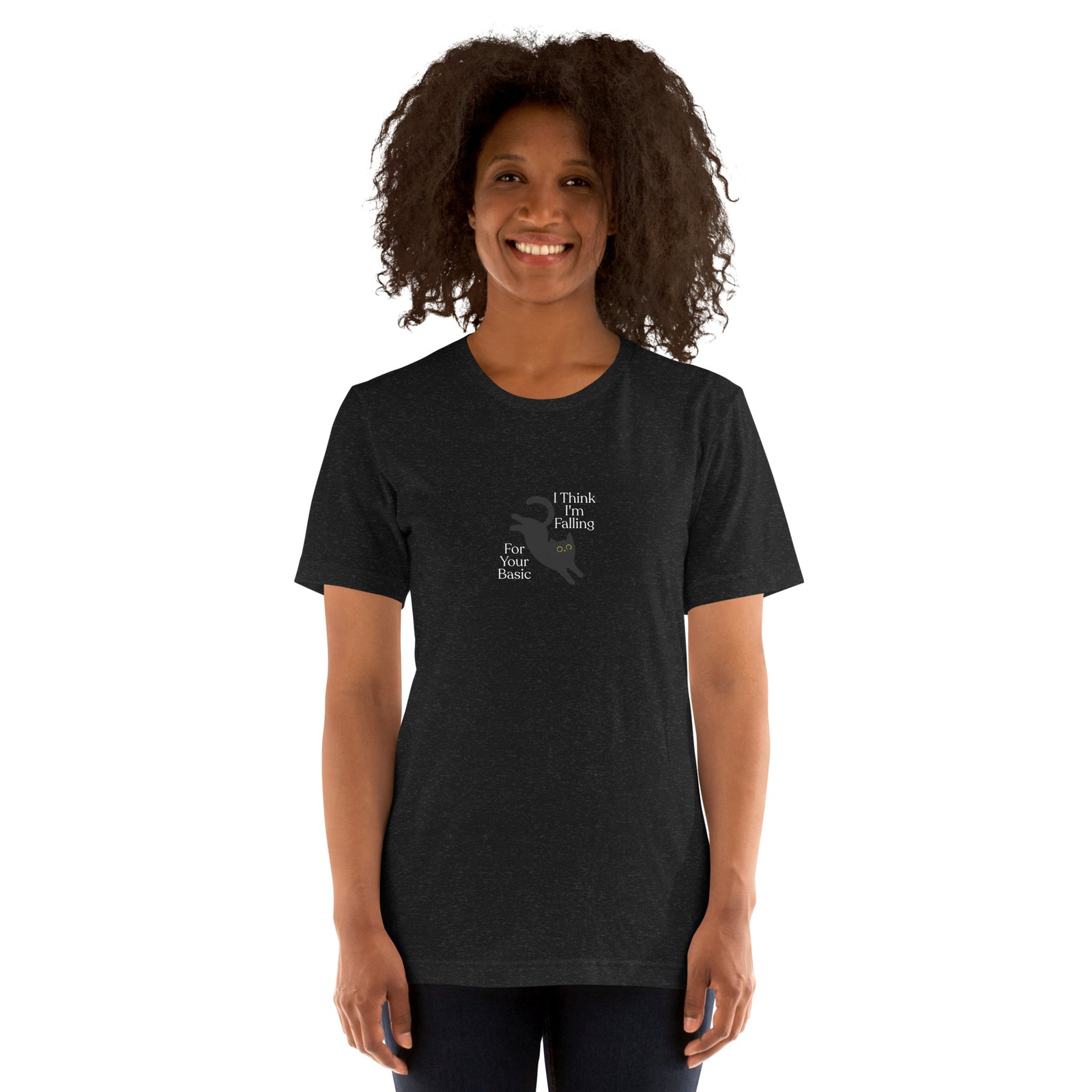 Unisex T-Shirt - I Think I'm Falling For Your Basic
