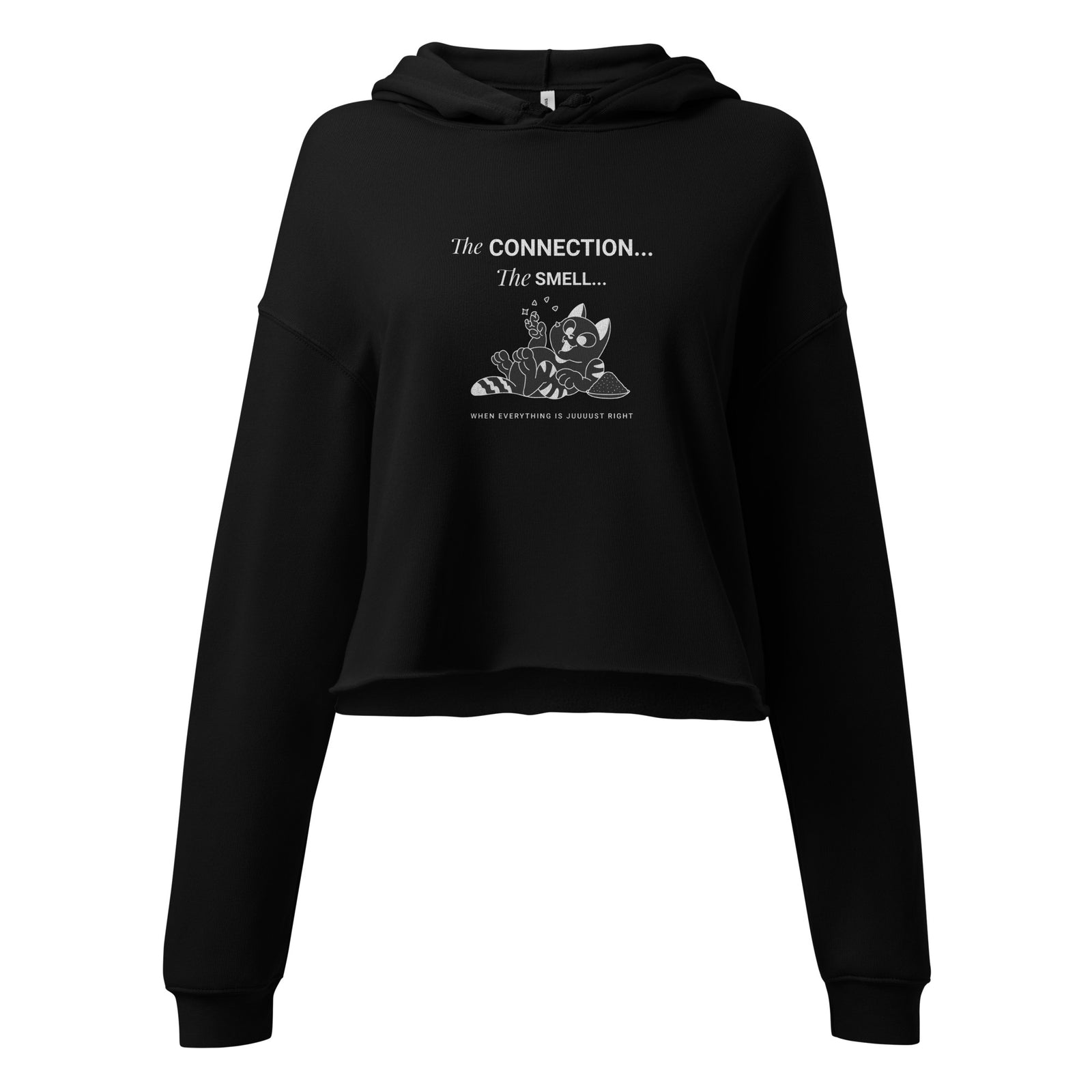 Crop Hoodie - The Connection, The Smell, When Everything Is Juuust Right