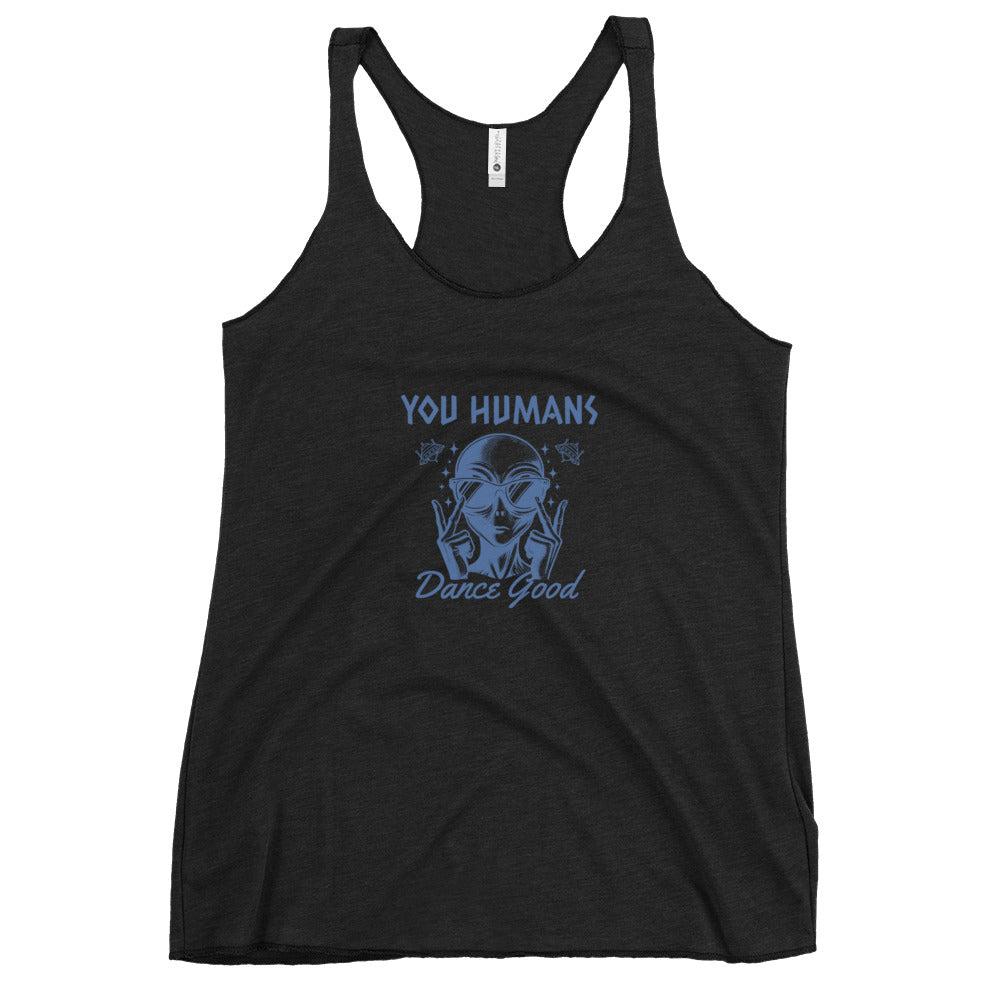 Women's Racerback Tank - You Humans Dance Good
